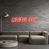 Custom Neon: CLEARED HOT
