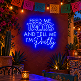 Feed Me Tacos & Tell Me I'm Pretty