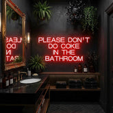 Please Don't Do Coke In The Bathroom LED Neon Sign Light
