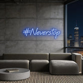 Custom Neon: #Neverstop