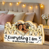 Everything I Am Is Because Of You Mothers Day Gift - Custom Shape Photo Light Box