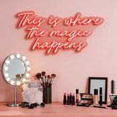 This Is Where The Magic Happens Neon Sign