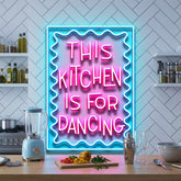 This Kitchen Is For Dancing LED Neon Sign Light Pop Art