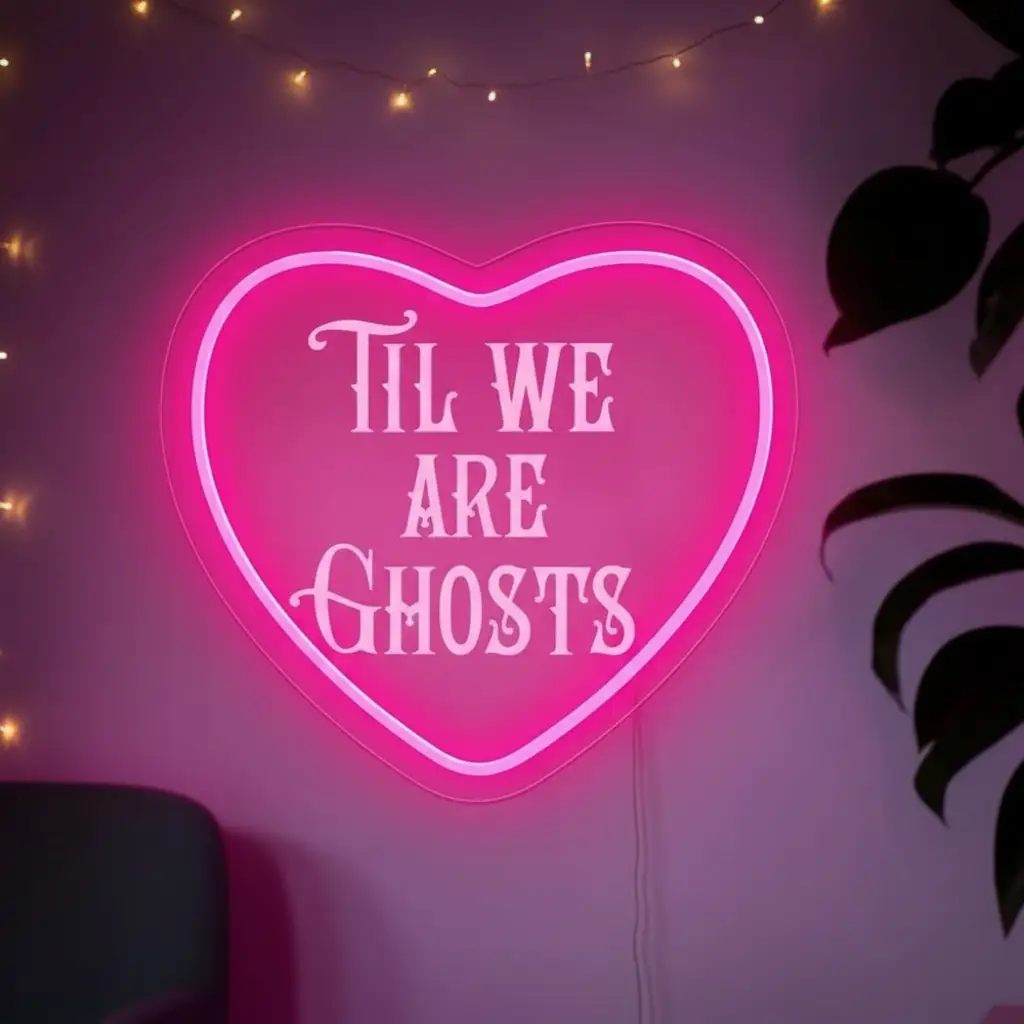 Til We Are Ghosts Neon Sign for Wedding&Home Decor – view 2