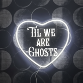 Til We Are Ghosts Neon Sign for Wedding&Home Decor