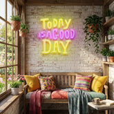 Today Is A Good Day Artwork Led Neon Sign Light