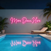 Custom Neon: More Down Here