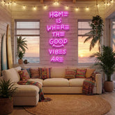 Home Is Where The Good Vibes Are Led Neon Sign Light