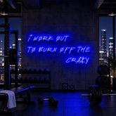 I Work Out to Burn Off The Crazy
