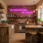 In This Kitchen We Dance Led Neon Sign Light