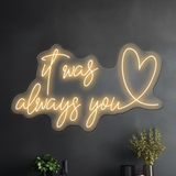 It Was Always Love you Led Wedding Neon Sign