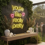 You're Like Really Pretty Led Neon Sign - VN03 - Customneonstudio