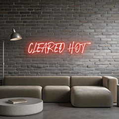 Custom Neon: CLEARED HOT