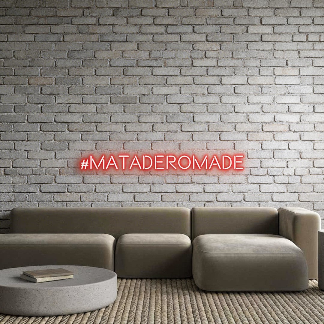Custom Neon: #Mataderomade
