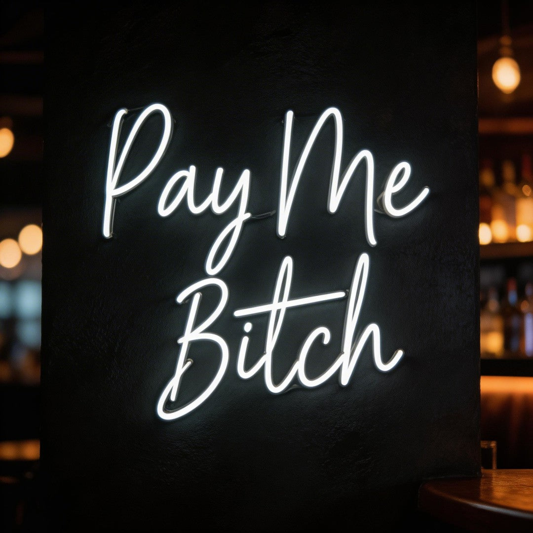 Custom Neon: Pay Me Bitch