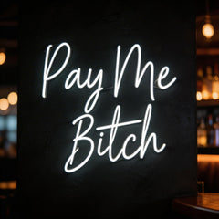 Custom Neon: Pay Me Bitch