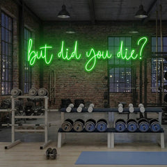 But Did You Die Led Neon Sign Light