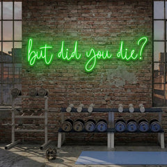 But Did You Die Led Neon Sign Light