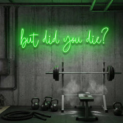But Did You Die Led Neon Sign Light