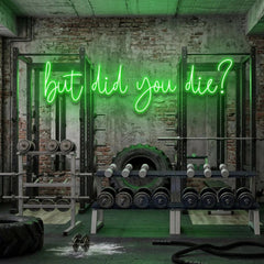 But Did You Die Led Neon Sign Light