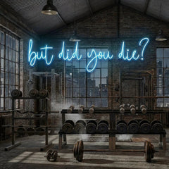But Did You Die Led Neon Sign Light