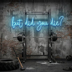 But Did You Die Led Neon Sign Light