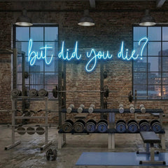 But Did You Die Led Neon Sign Light