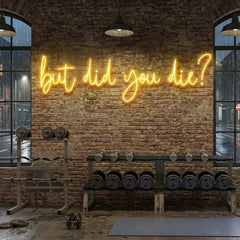 But Did You Die Led Neon Sign Light