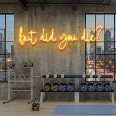 But Did You Die Led Neon Sign Light