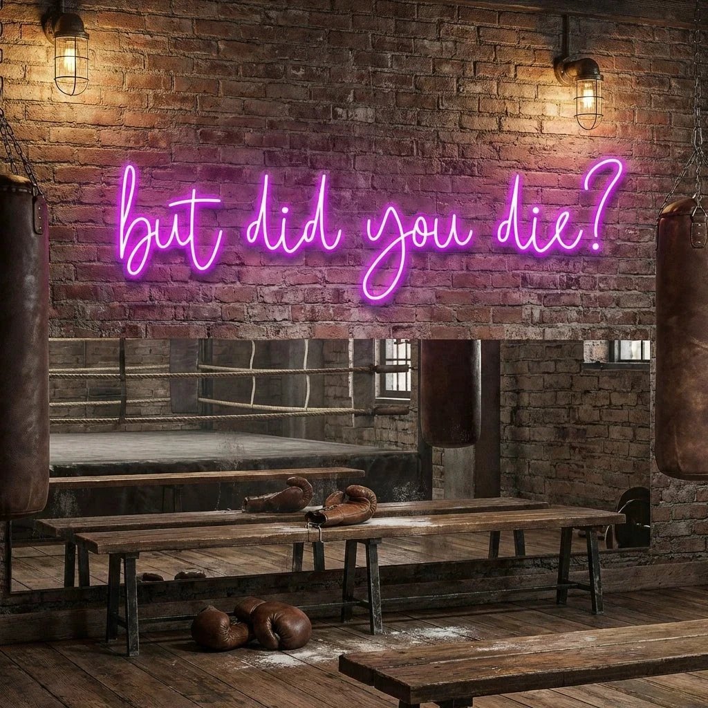 But Did You Die Led Neon Sign Light