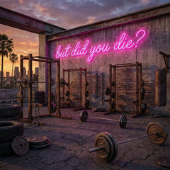 But Did You Die Led Neon Sign Light