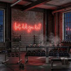 But Did You Die Led Neon Sign Light