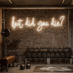 But Did You Die Led Neon Sign Light