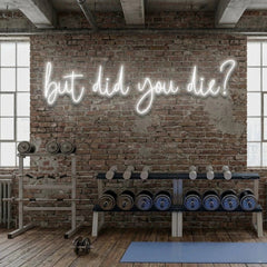 But Did You Die Led Neon Sign Light