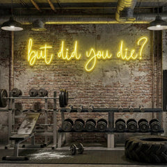 But Did You Die Led Neon Sign Light