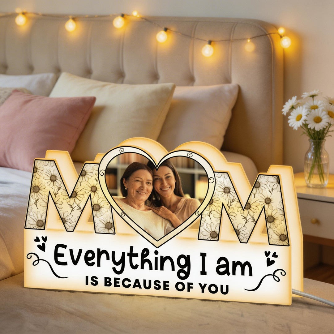 Everything I Am Is Because Of You Mothers Day Gift - Custom Shape Photo Light Box