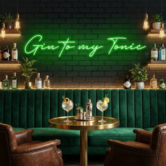 Gin to My Tonic Led Neon Sign Light