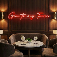 Gin to My Tonic Led Neon Sign Light