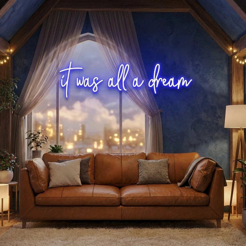 It Was All A Dream 1 Led Neon Sign Light
