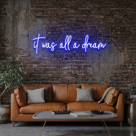 It Was All A Dream 1 Led Neon Sign Light