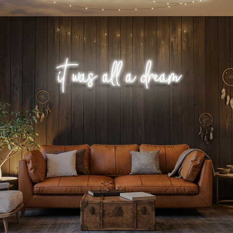It Was All A Dream 1 Led Neon Sign Light