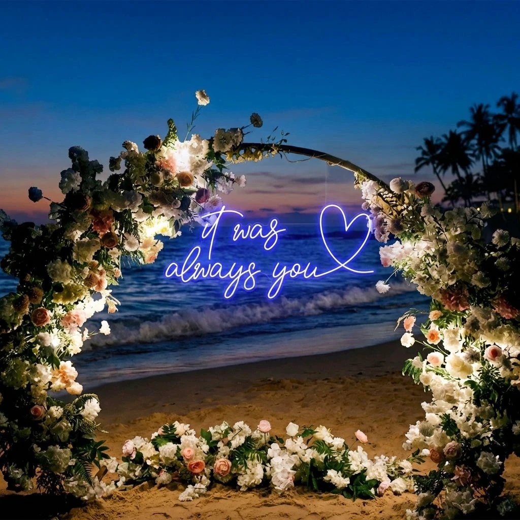 It Was Always You 2 Led Neon Sign Light
