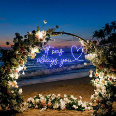 It Was Always You 2 Led Neon Sign Light