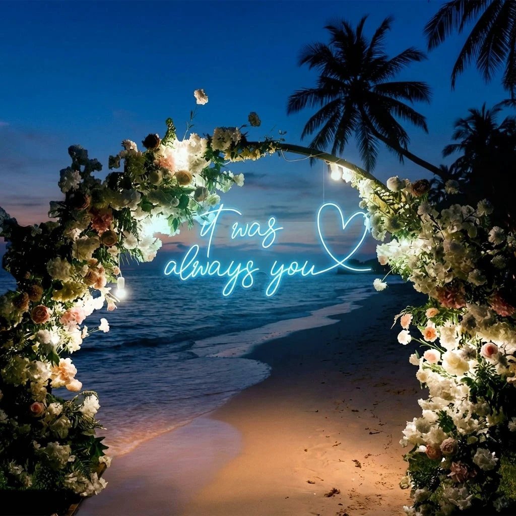 It Was Always You 2 Led Neon Sign Light