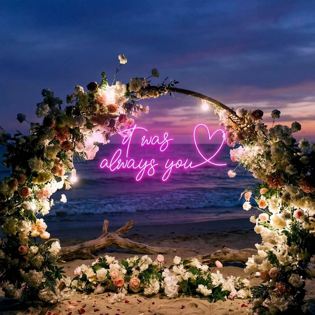 It Was Always You 2 Led Neon Sign Light