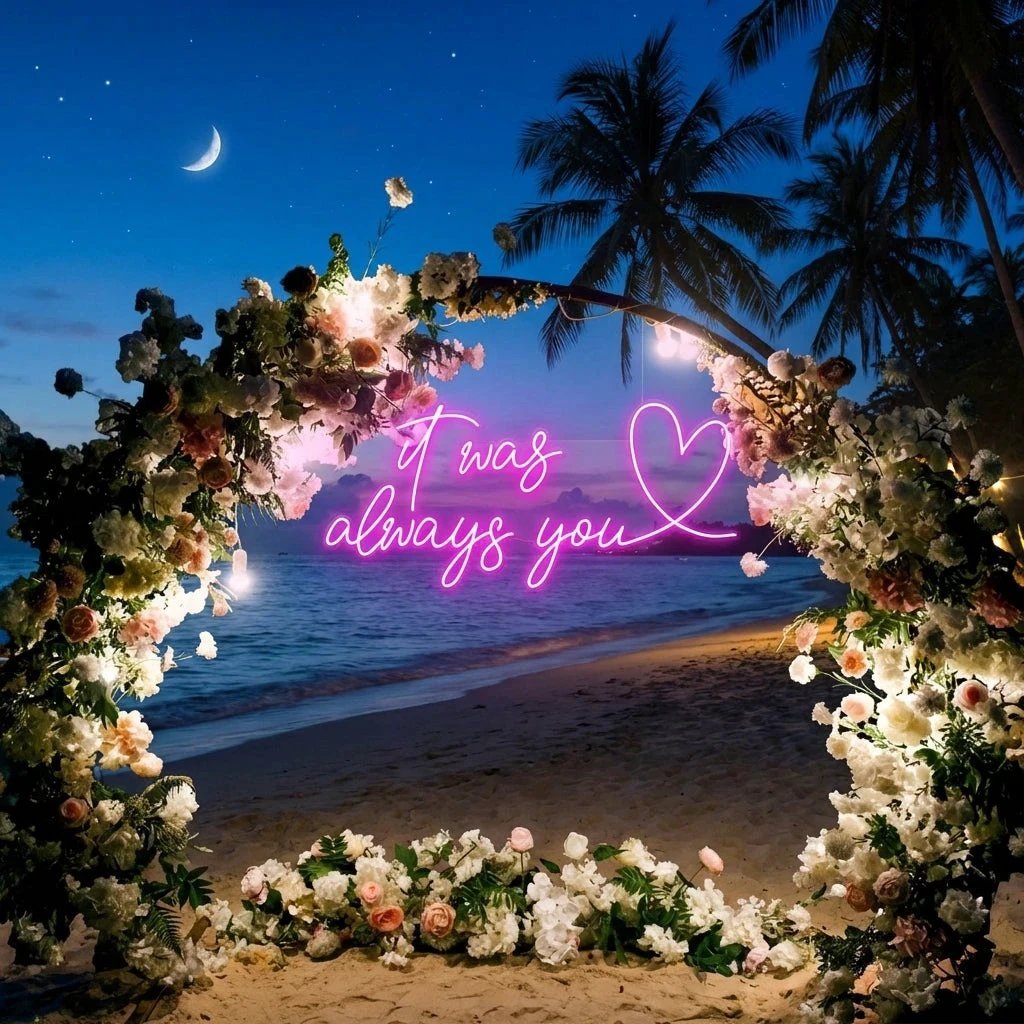 It Was Always You 2 Led Neon Sign Light