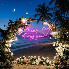 It Was Always You 2 Led Neon Sign Light