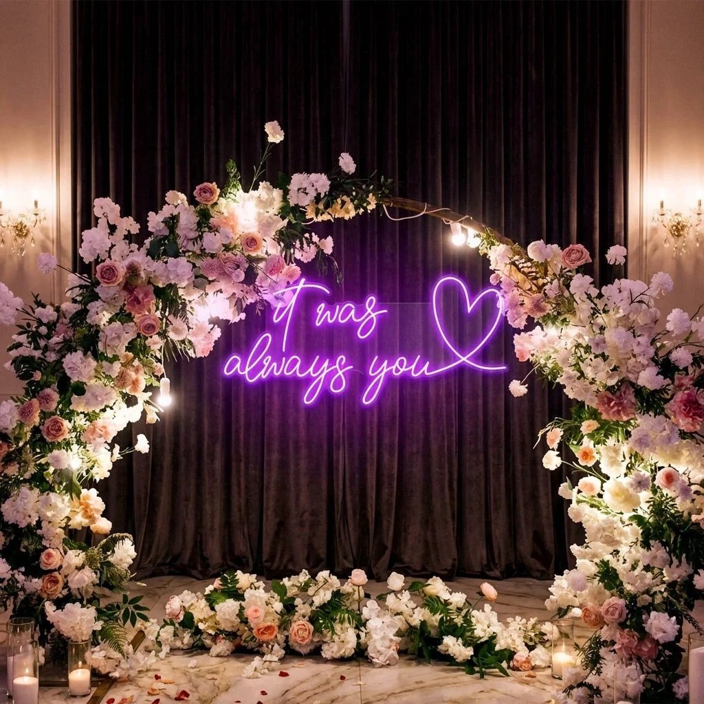 It Was Always You 2 Led Neon Sign Light