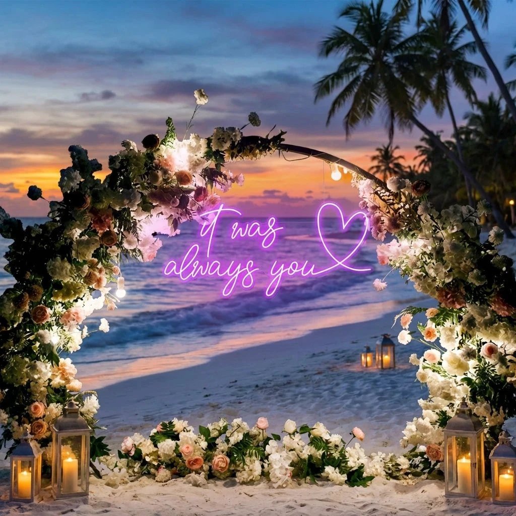 It Was Always You 2 Led Neon Sign Light