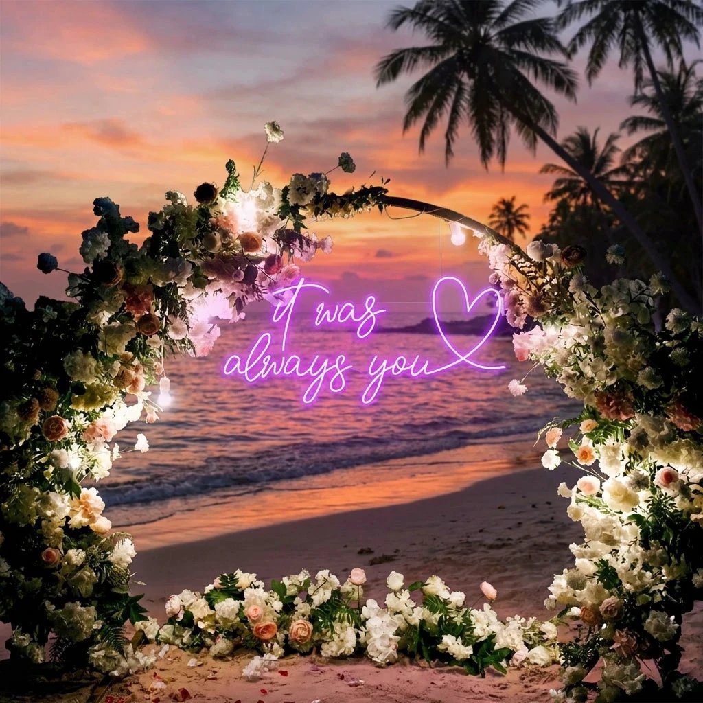 It Was Always You 2 Led Neon Sign Light